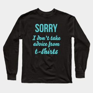 Sarcastic Wisdom Inspiration Long Sleeve T-Shirt